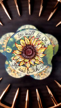 Load image into Gallery viewer, Sunflower sticker - you're going to be ok you sad b*tch 3x3 weatherproof vinyl sticker