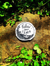 Load image into Gallery viewer, Follow your fears sticker - inspirational art 3x3 weatherproof vinyl sticker