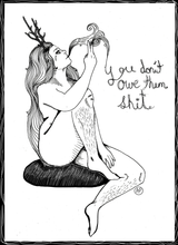 Load image into Gallery viewer, You don't owe them shit - feminist art - Print on paper