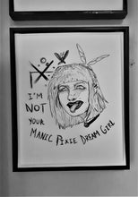Load image into Gallery viewer, I&#39;m not your manic pixie dream girl  - 8x10 feminist art - Print on paper
