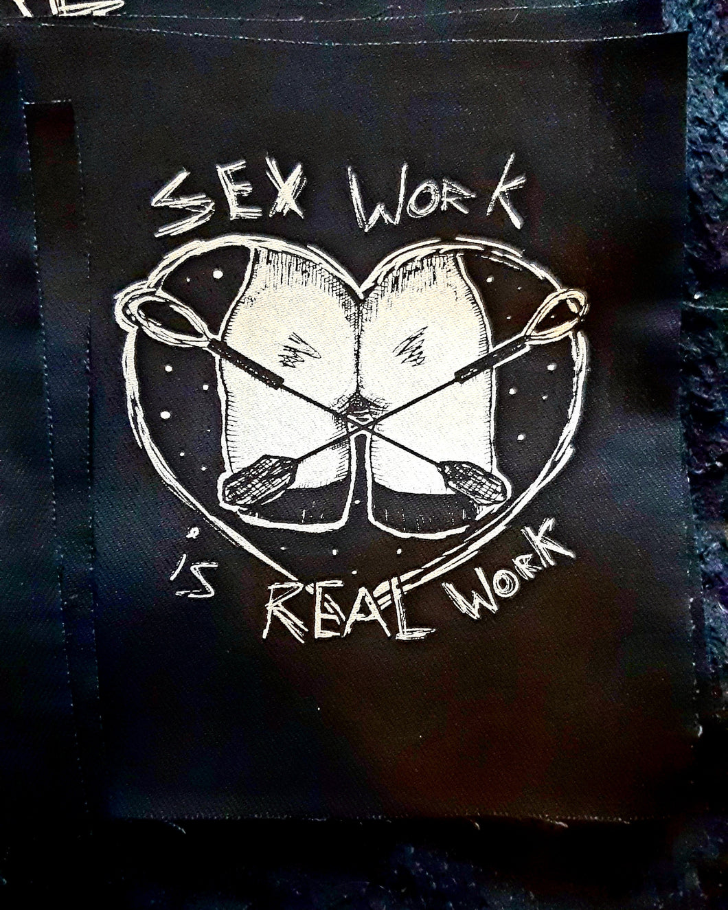 Sex work is real work patch  - Screen printing on black fabric